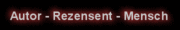 Autor - Rezensent - Mensch